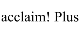 ACCLAIM! PLUS trademark