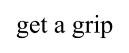GET A GRIP trademark