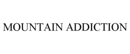 MOUNTAIN ADDICTION trademark