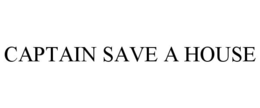 CAPTAIN SAVE A HOUSE trademark