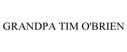 GRANDPA TIM O'BRIEN trademark