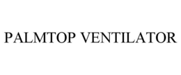 PALMTOP VENTILATOR trademark