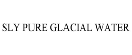 SLY PURE GLACIAL WATER trademark