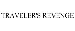 TRAVELER'S REVENGE trademark