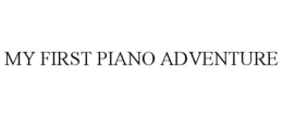 MY FIRST PIANO ADVENTURE trademark
