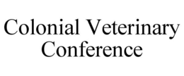 COLONIAL VETERINARY CONFERENCE trademark