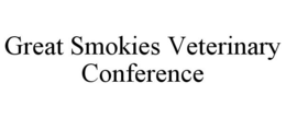 GREAT SMOKIES VETERINARY CONFERENCE trademark