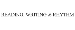 READING, WRITING & RHYTHM trademark