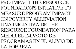 PRO-IMPACT THE RESOURCE FOUNDATION'S INITIATIVE TO MEASURE PROGRAM IMPACT ON POVERTY ALLEVIATION UNA INICIATIVA DE THE RESOURCE FOUNDATION PARA MEDIR EL IMPACTO DE PROGRAMAS EN EL ALIVIO DE LA POBREZA trademark