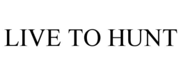 LIVE TO HUNT trademark