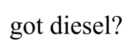 GOT DIESEL? trademark