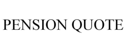 PENSION QUOTE trademark