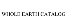 WHOLE EARTH CATALOG trademark