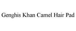 GENGHIS KHAN CAMEL HAIR PAD trademark