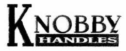 KNOBBY HANDLES trademark