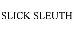 SLICK SLEUTH trademark