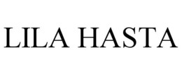 LILA HASTA trademark