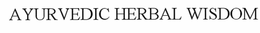 AYURVEDIC HERBAL WISDOM trademark