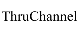 THRUCHANNEL trademark