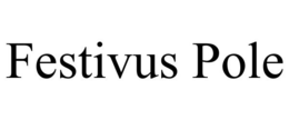 FESTIVUS POLE trademark