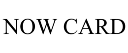 NOW CARD trademark