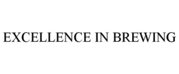 EXCELLENCE IN BREWING trademark