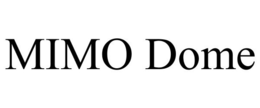 MIMO DOME trademark
