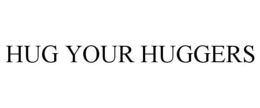 HUG YOUR HUGGERS trademark