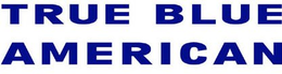 TRUE BLUE AMERICAN trademark
