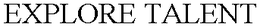 EXPLORE TALENT trademark