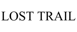 LOST TRAIL trademark