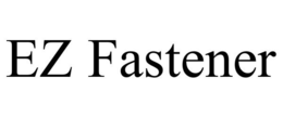 EZ FASTENER trademark