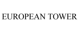 EUROPEAN TOWER trademark