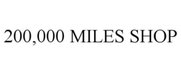 200,000 MILES SHOP trademark