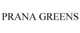 PRANA GREENS trademark