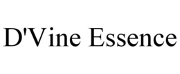 D'VINE ESSENCE trademark