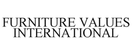FURNITURE VALUES INTERNATIONAL trademark