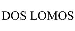 DOS LOMOS trademark