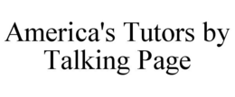 AMERICA'S TUTORS BY TALKING PAGE trademark