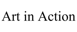 ART IN ACTION trademark