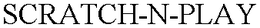 SCRATCH-N-PLAY trademark