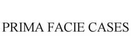 PRIMA FACIE CASES trademark