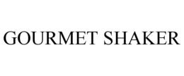 GOURMET SHAKER trademark