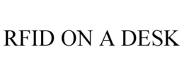 RFID ON A DESK trademark