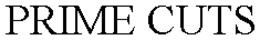 PRIME CUTS trademark