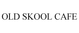 OLD SKOOL CAFE trademark