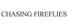 CHASING FIREFLIES trademark