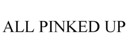 ALL PINKED UP trademark