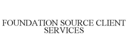FOUNDATION SOURCE CLIENT SERVICES trademark