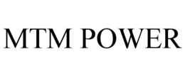 MTM POWER trademark